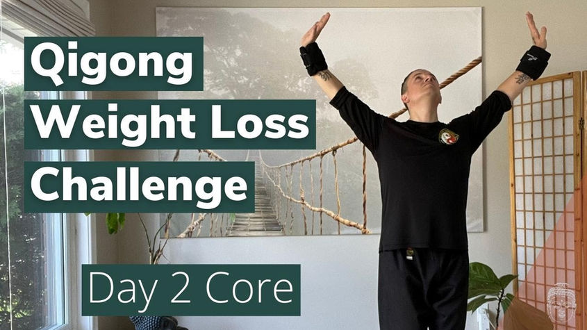 Qigong Weight Loss Challenge - Day 2 - Core Program